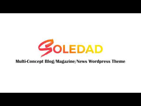 Soledad WordPress Theme Version 4 - Installation & Import a Demo